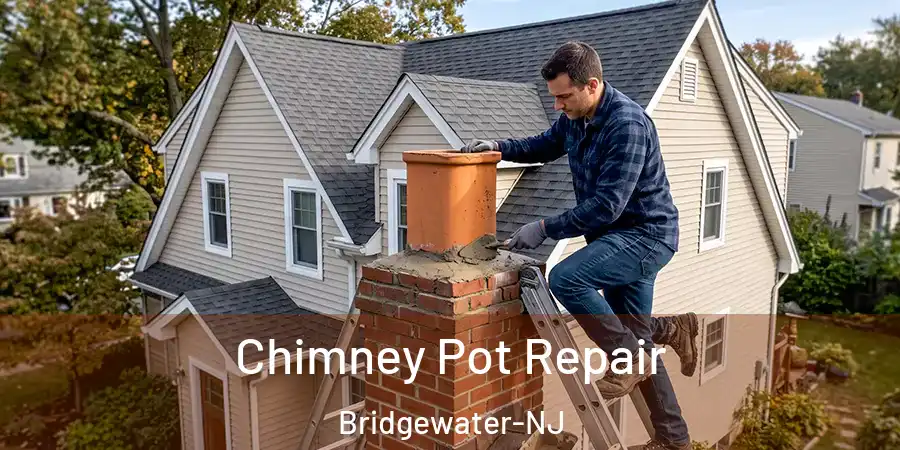 Chimney Pot Repair Bridgewater-NJ