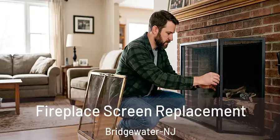 Fireplace Screen Replacement Bridgewater-NJ