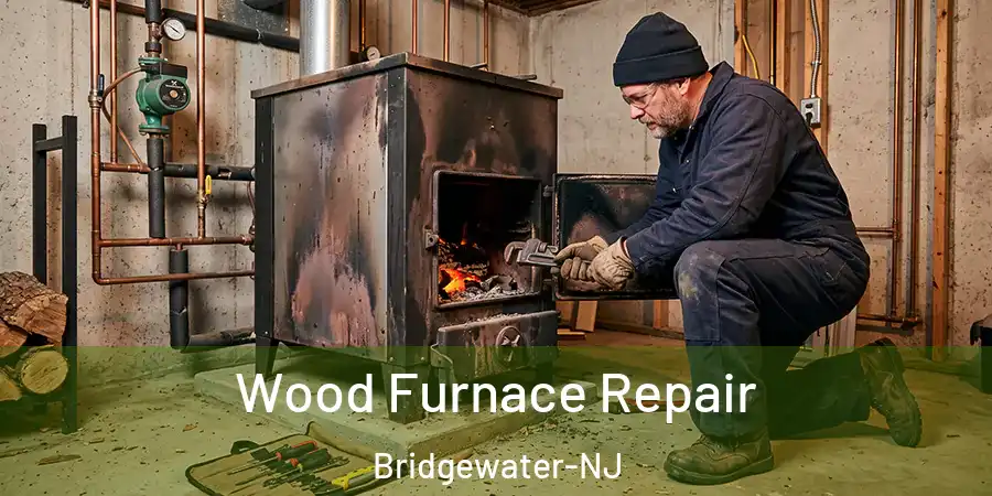  Wood Furnace Repair Bridgewater-NJ